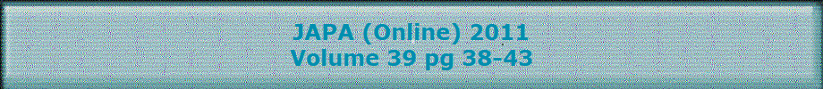 JAPA (Online) 2011
Volume 39 pg 38-43