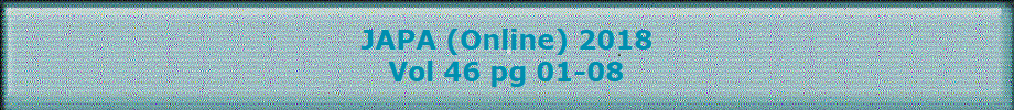 JAPA (Online) 2018
Vol 46 pg 01-08